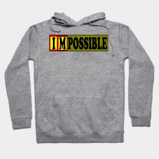 I M POSSIBLE Hoodie